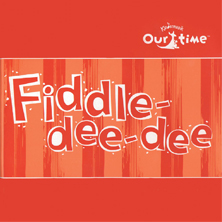 fiddle-dee-dee